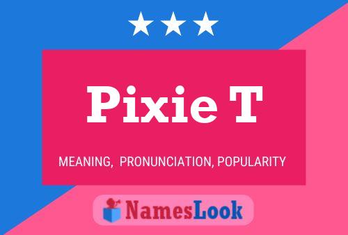 Pixie T Name Poster