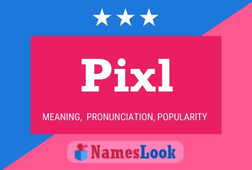 Pixl Name Poster