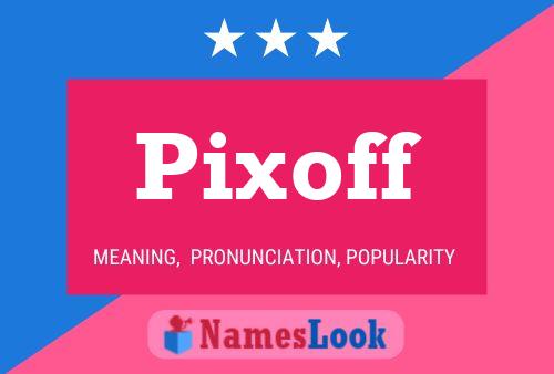 Pixoff Name Poster