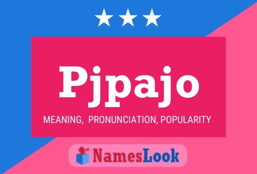 Pjpajo Name Poster