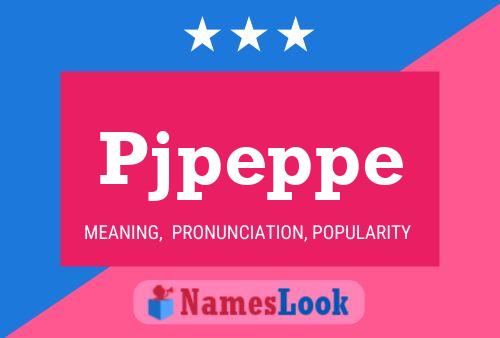 Pjpeppe Name Poster