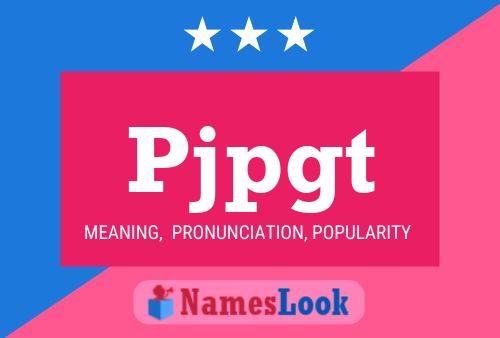 Pjpgt Name Poster