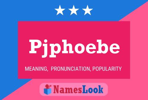 Pjphoebe Name Poster