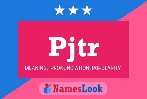 Pjtr Name Poster