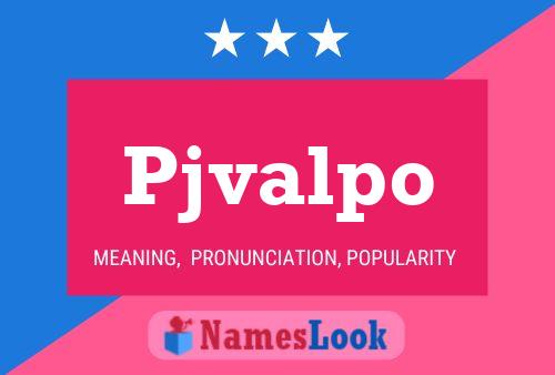 Pjvalpo Name Poster