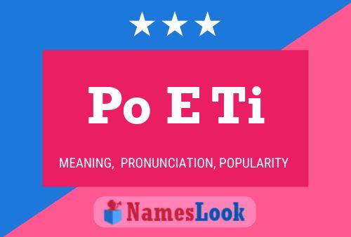 Po E Ti Name Poster