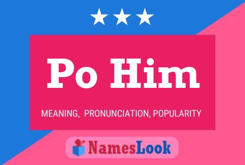 Po Him Name Poster