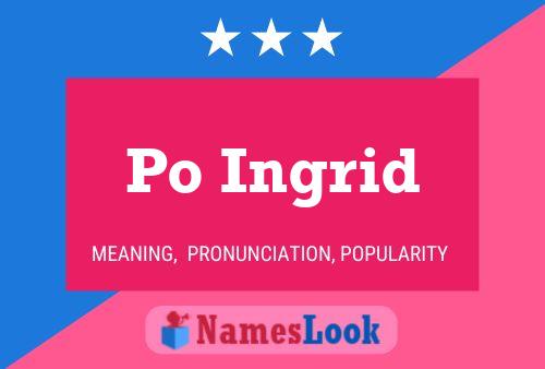 Po Ingrid Name Poster