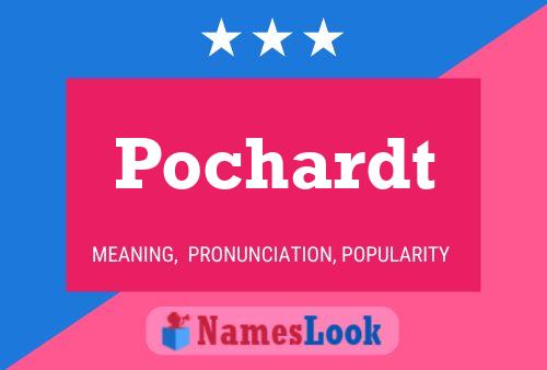 Pochardt Name Poster