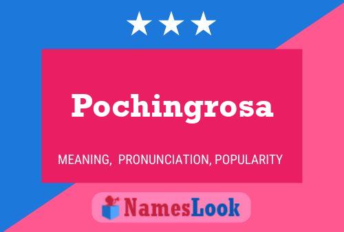 Pochingrosa Name Poster