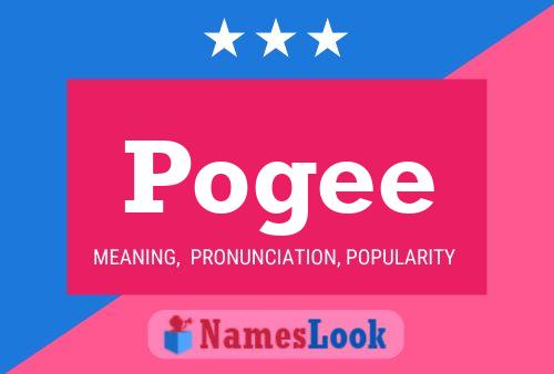 Pogee Name Poster