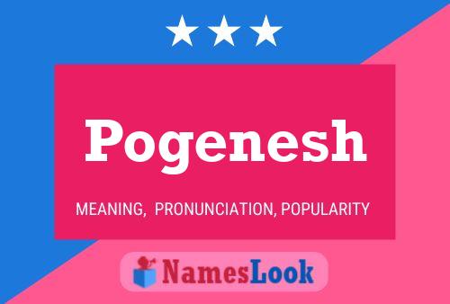 Pogenesh Name Poster