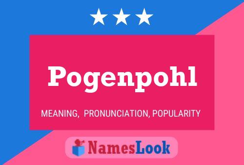 Pogenpohl Name Poster