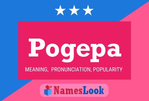 Pogepa Name Poster