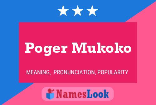 Poger Mukoko Name Poster