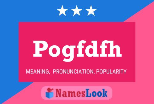 Pogfdfh Name Poster