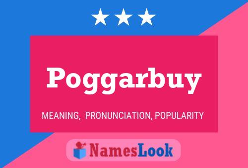 Poggarbuy Name Poster