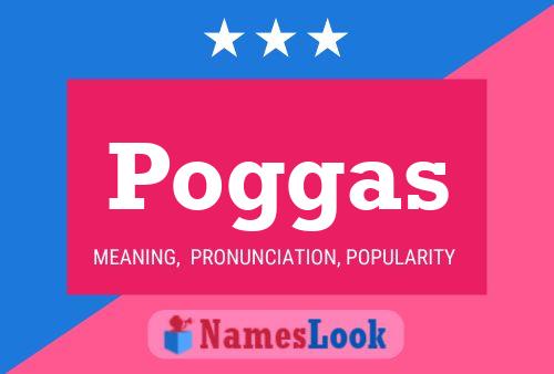 Poggas Name Poster