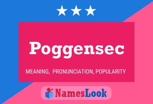 Poggensec Name Poster