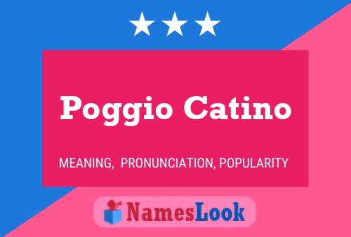 Poggio Catino Name Poster