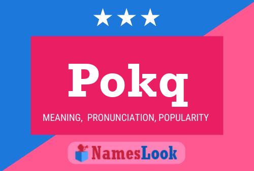 Pokq Name Poster