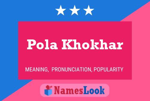 Pola Khokhar Name Poster