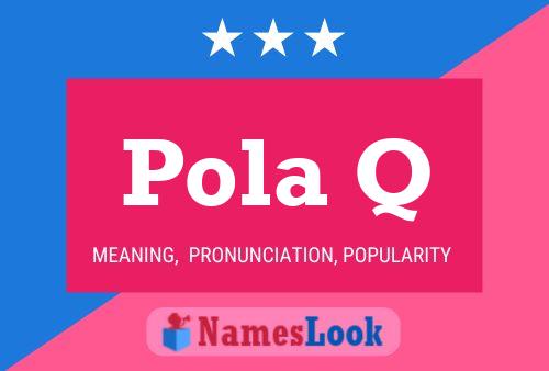 Pola Q Name Poster