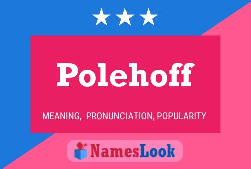 Polehoff Name Poster