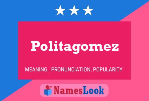 Politagomez Name Poster