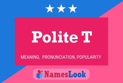 Polite T Name Poster