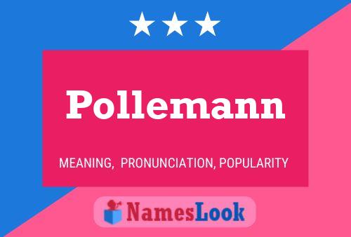 Pollemann Name Poster