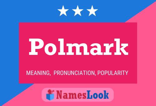 Polmark Name Poster