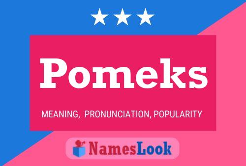 Pomeks Name Poster