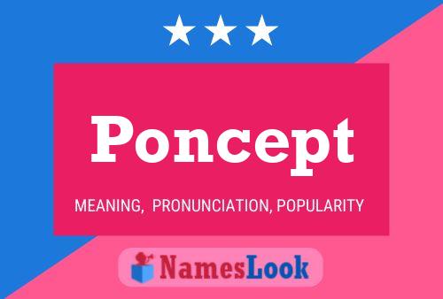 Poncept Name Poster