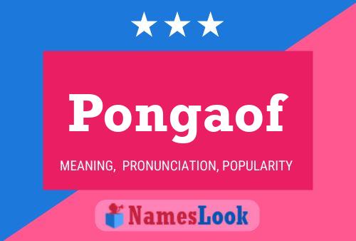 Pongaof Name Poster