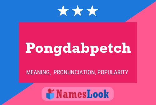 Pongdabpetch Name Poster