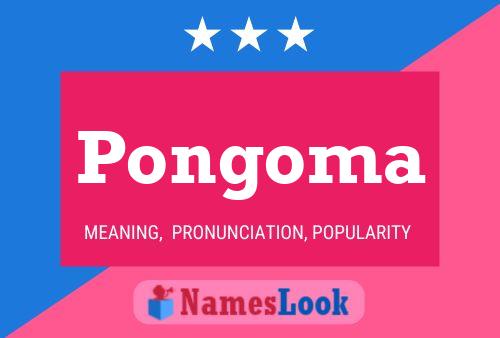 Pongoma Name Poster