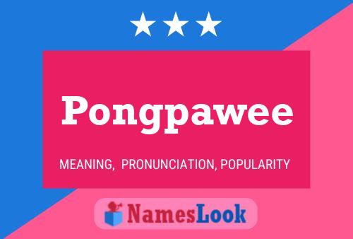 Pongpawee Name Poster