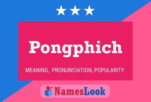 Pongphich Name Poster