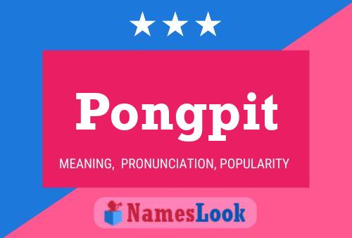 Pongpit Name Poster