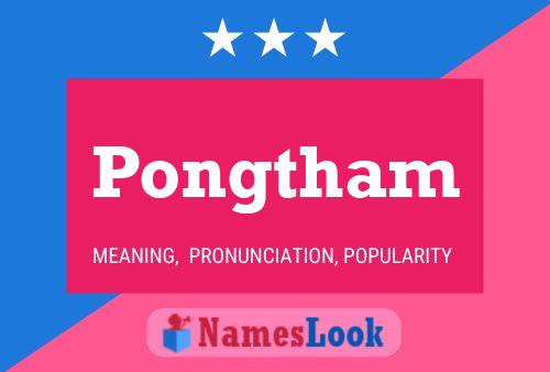 Pongtham Name Poster