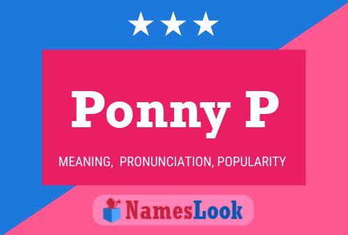 Ponny P Name Poster