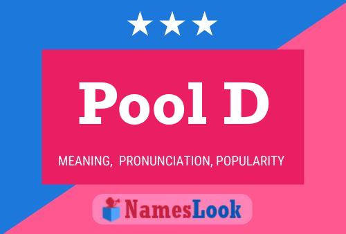 Pool D Name Poster