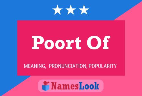 Poort Of Name Poster