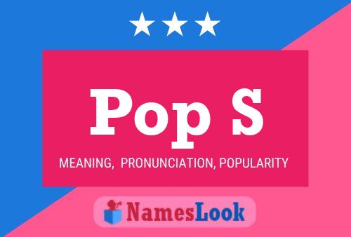 Pop S Name Poster