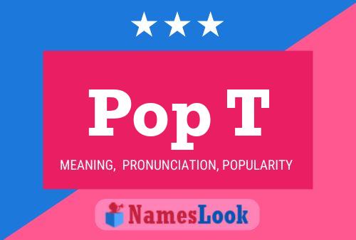 Pop T Name Poster