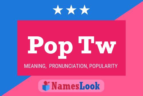 Pop Tw Name Poster