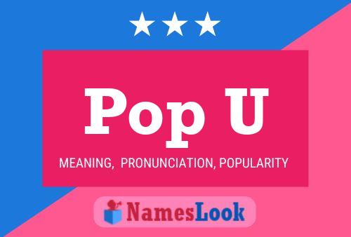 Pop U Name Poster