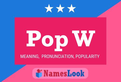 Pop W Name Poster