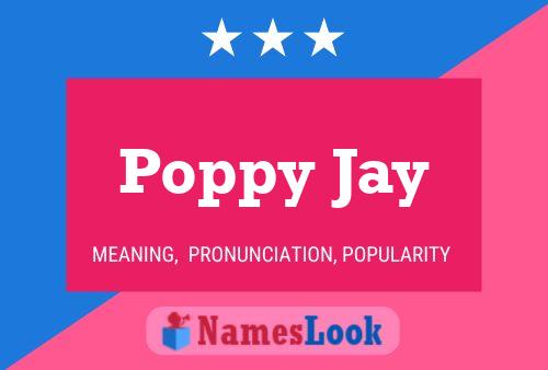 Poppy Jay Name Poster